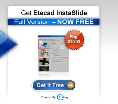 Get Etecad InstaSlide Full Version NOW FREE