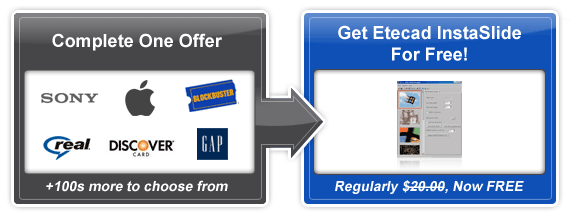Complete just one offer, get Etecad InstaSlide for free!